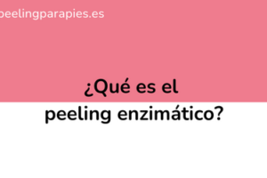 ¿Qué es el peeling enzimático?