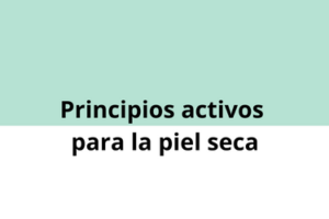 Principios activos para la piel seca